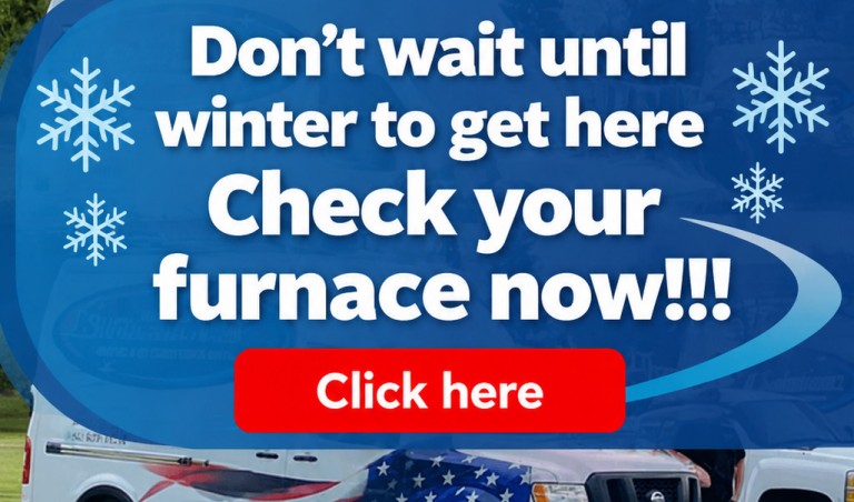 Don't wait until winter to get here Check your furnace now!!!